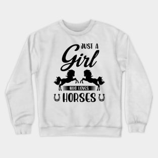 just a girl who loves horses Crewneck Sweatshirt